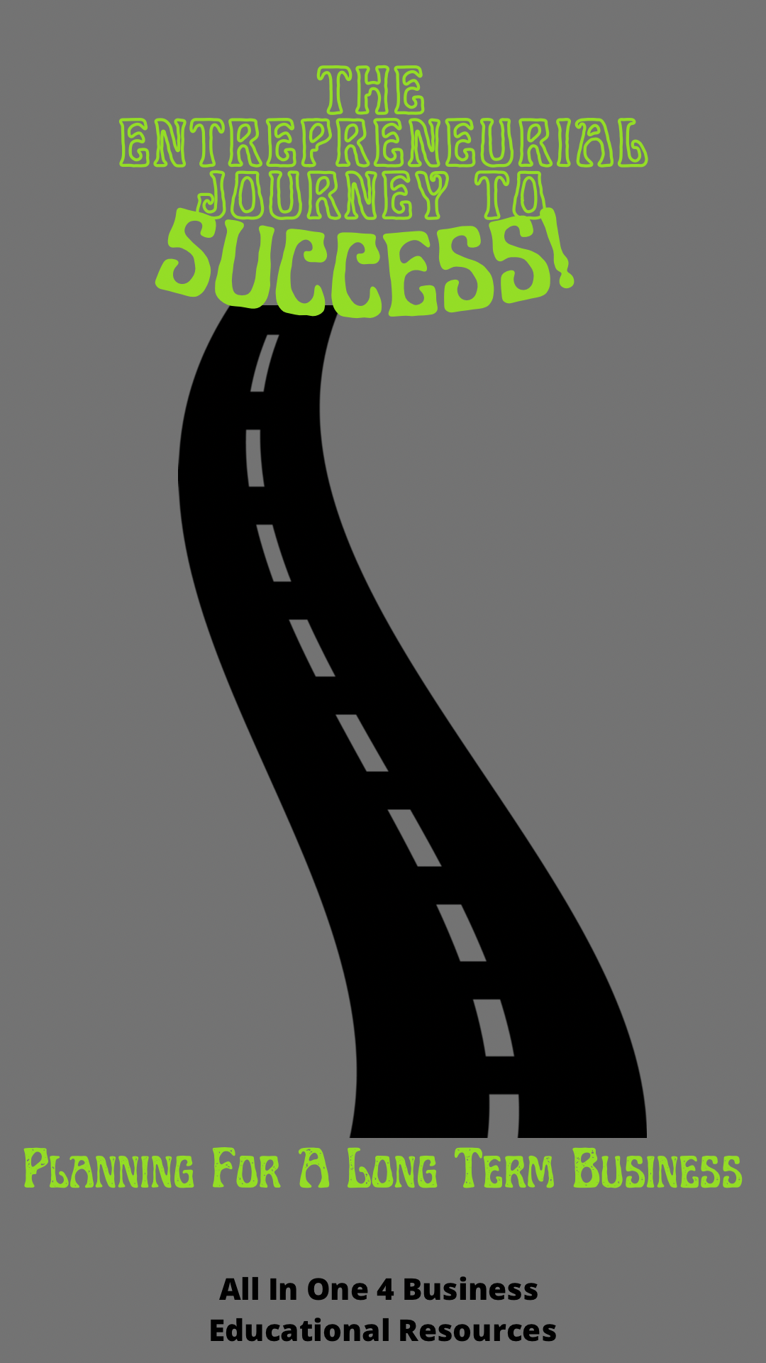 The Entrepreneurial Journey To Success: Planning for a Long Term Business